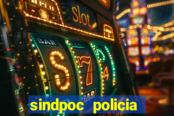 sindpoc policia civil bahia